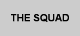 THE SQUAD